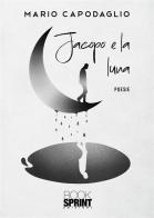 Jacopo e la luna di Mario Capodaglio edito da Booksprint