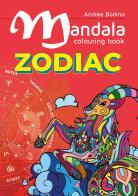 Mandala colouring book. Zodiac di Andrea Bodino edito da Youcanprint