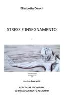 Stress e insegnamento di Elisabetta Ceroni edito da Youcanprint