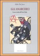 Gli anarchici. Cronaca inedita dell'Unità d'Italia di Aldo De Jaco edito da Editori Riuniti