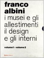 I musei e gli allestimenti di Franco Albini di Federico Bucci, Giampiero Bosoni edito da Mondadori Electa