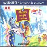 Maghi, draghi e cavalieri. Con CD Audio di Alberto Melis edito da De Agostini