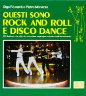 Questi sono rock and roll e disco dance di O. Rossetti, P. Manazza edito da Ugo Mursia Editore