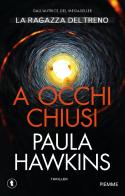 A occhi chiusi di Paula Hawkins edito da Piemme