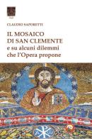 Il mosaico di San Clemente. Su alcuni dilemmi che l'opera propone di Claudio Saporetti edito da Tipheret