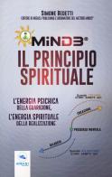 Mind3®. Il principio spirituale. L'energia psichica della guarigione, l'energia spirituale della realizzazione di Simone Bedetti edito da Ledizioni