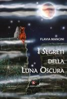 I segreti della luna oscura di Flavia Mancini edito da Kimerik