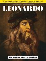 Un genio fra le guerre. Leonardo da Vinci. I grandi protagonisti della storia vol.1 di Giulio Bogani, Edoardo Natalini edito da Editoriale Cosmo