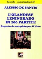 L' olandese Leningrado in 100 partite. Repertorio completo per il nero di Alessio De Santis edito da Ediscere
