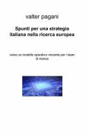 Spunti per una strategia italiana nella ricerca europea di Valter Pagani edito da ilmiolibro self publishing