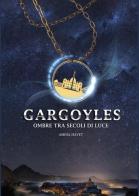 Gargoyles. Ombre tra secoli di luce di Amina Havet edito da Youcanprint