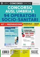 Concorso AUSL Umbria 1. 94 Operatori socio-sanitari. Kit di preparazione. Manuale + Quiz edito da Edizioni Giuridiche Simone