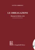 Le obbligazioni. Manuale di diritto civile di Matteo Ambrosoli edito da Giappichelli