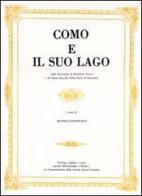 Como e il suo lago di Benedetto Giovio, Anton G. Della Torre edito da New Press