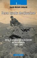 Verso ignota destinazione. Storia di un soldato del Regio Esercito da Lero a Danzica 1939-1945 di Angelo Michele Lombardi edito da Il Molo