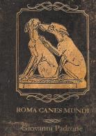 Roma canes mundi. Nuova ediz. vol.2 di Giovanni Padrone edito da StreetLib