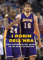 I Robin dell'NBA. Ogni supereroe del basket ha un braccio destro di Matteo Vismara edito da Kenness Publishing