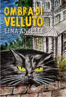 Ombra di velluto di Lina Anielli edito da Alcheringa