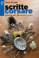 Scritte corsare. Intersezionali, decoloniali e queer di Laura Corradi edito da Agenzia X