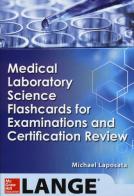 Medical laboratory science flashcards for examinations and certification review di Michael Laposata edito da McGraw-Hill Education
