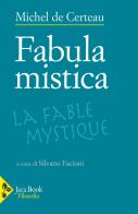 Fabula mistica di Michel de Certeau edito da Jaca Book