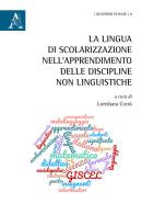 La lingua di scolarizzazione nell'apprendimento delle discipline non linguistiche edito da Aracne