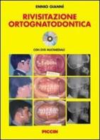 Rivisitazione ortognatodontica. Con DVD di Ennio Giannì edito da Piccin-Nuova Libraria