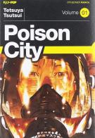 Poison city vol.1 di Tetsuya Tsutsui edito da Edizioni BD