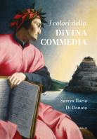 I colori della Divina Commedia di Samya Ilaria Di Donato edito da Ali Ribelli Edizioni