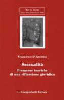 Sessualità. Premesse teoriche di una riflessione giuridica di Francesco D'Agostino edito da Giappichelli