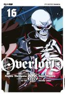 Overlord vol.16 di Kugane Maruyama, Satoshi Oshio edito da Edizioni BD