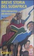 Breve storia del Sudafrica. Dalla segregazione alla democrazia di Mario Zamponi edito da Carocci
