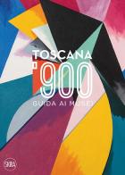 Toscana '900. Guida ai musei. Ediz. italiana e inglese di Lucia Mannini edito da Skira