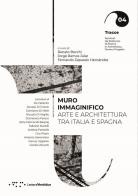 Muro immaginifico. Arte e architettura tra Italia e Spagna edito da LetteraVentidue