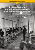 Genere, lavoro e formazione professionale nell'Italia contemporanea edito da Bononia University Press