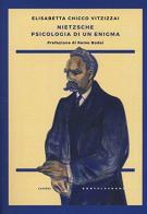 Nietzsche. Psicologia di un enigma di Elisabetta Chicco Vitzizzai edito da Castelvecchi