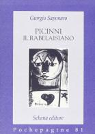 Picinni il rabelaisiano di Giorgio Saponaro edito da Schena Editore