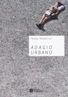 Adagio urbano di Teresa Monestiroli edito da Compositori
