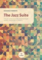 The Jazz Suite. Trio da camera in sette movimenti per violino, violoncello e chitarra. Partitura di Emanuele Torrente edito da Gesualdo Edizioni