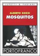 Mosquitos di Alberto Gozzi edito da Lupetti