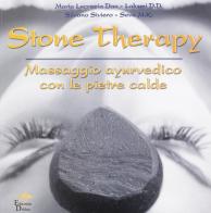 Stone therapy. Massaggio ayurvedico con le pietre calde. Ediz. illustrata di Maria Lucrezia Dau, Silvano Siviero edito da Editoriale Delfino