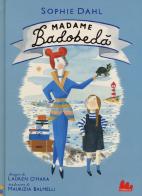 Madame Badobedà di Sophie Dahl edito da Gallucci