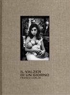 Il valzer di un giorno. Ediz. italiana e inglese di Franco Carlisi edito da Polyorama