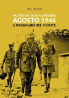 Montemaggiore al Metauro agosto 1944 il passaggio del fronte edito da Conte Camillo