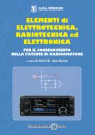 Elementi di elettrotecnica, radiotecnica ed elettronica per il conseguimento della patente di radioamatore edito da Autopubblicato