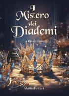 La rivelazione. Il mistero dei diademi di Mattia Ferrari edito da Youcanprint