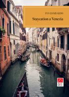 Staycation a Venezia di Ivo Lombardo edito da Brè