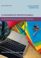 Le biografie professionali. Uno strumento di riflessione, di ricerca, di consapevolezza di Caterina Benelli, Isabella Tozza edito da Anthology Digital Publishing