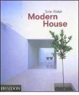 Modern house di John Welsh edito da Phaidon