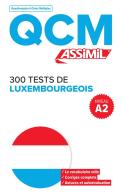 300 tests de luxembourgeois. QCM di Franck André Colotte, Jackie Weber-Messerich edito da Assimil Italia